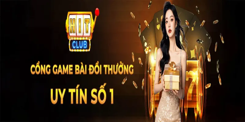 Chơi Game Bài Đổi Thưởng HitClub - Trải Nghiệm Đỉnh Cao